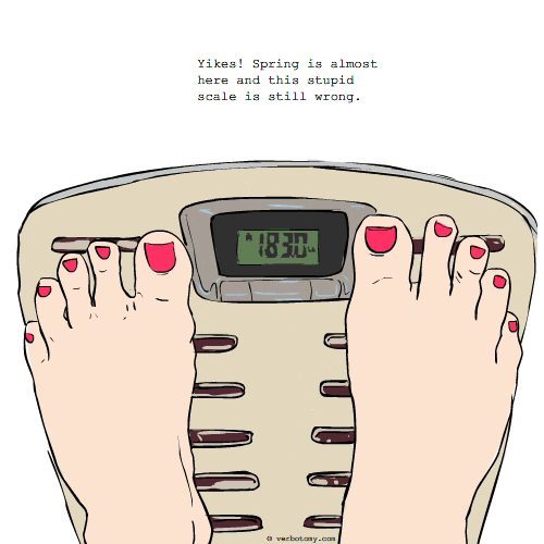 Yikes! Spring is almost here and this stupid scale is still wrong.