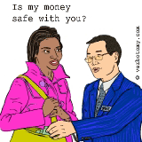 Is my money safe with you?