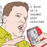 I know it's loaded with calories...