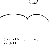 Open wide...