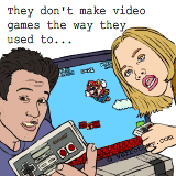 They don't make video games the way they used to...