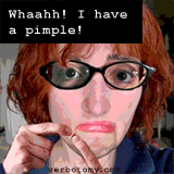 Whaahh! I have a pimple!