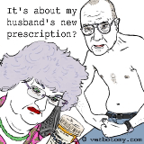It's about my husband's new prescription? 