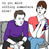 Do you mind sitting somewhere else?