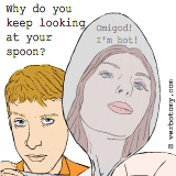 Why do you keep looking at your spoon?