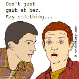 Don't just stare at her, say 