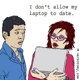 I don't let my laptop date!