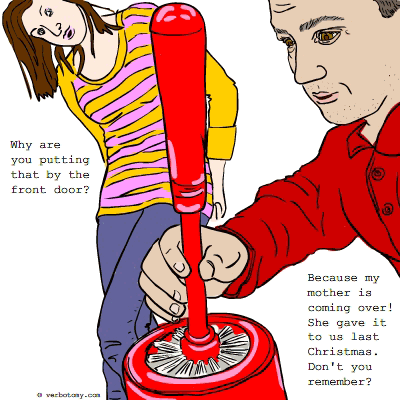 'Why are you putting that by the front door?'